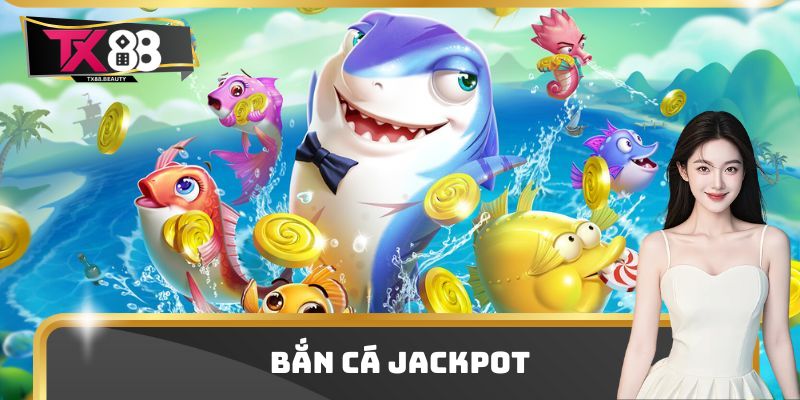 Bắn Cá Jackpot