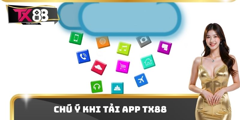 Chú ý khi tải App TX88