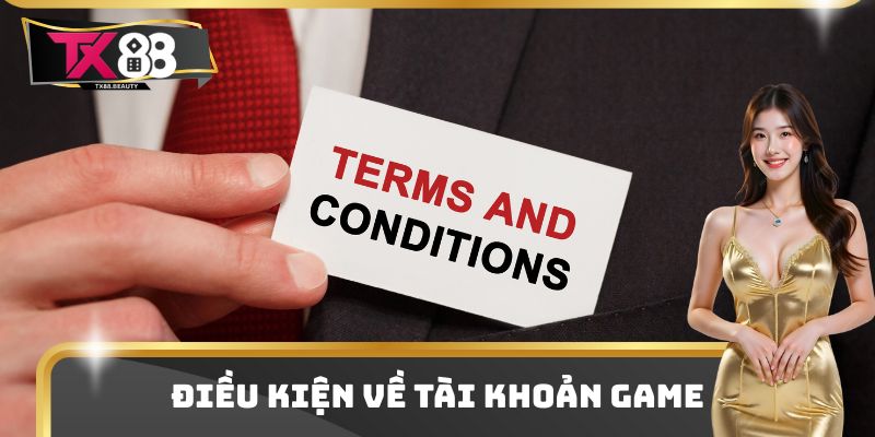Điều kiện về tài khoản game