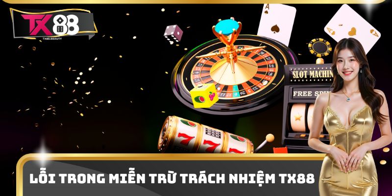 Lỗi trong miễn trừ trách nhiệm TX88