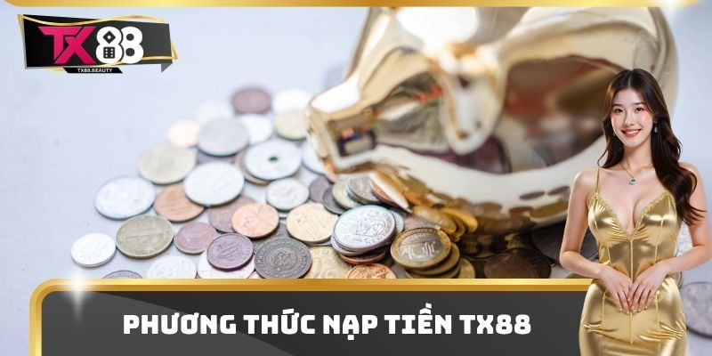 Phương thức nạp tiền TX88