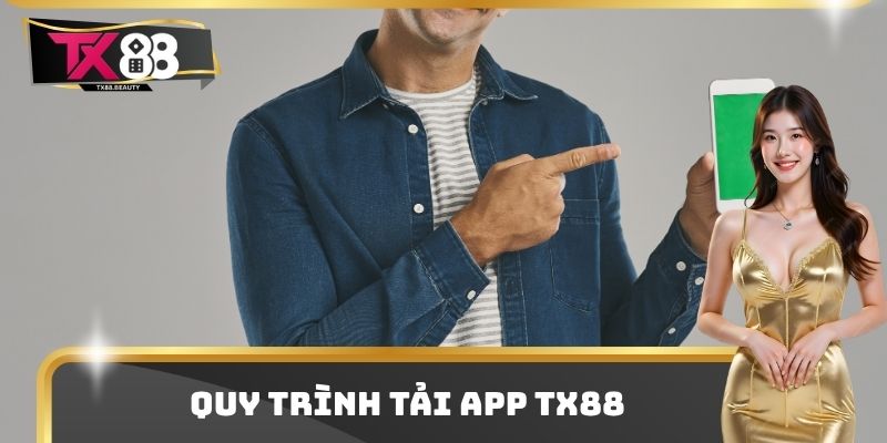 Quy trình tải App TX88
