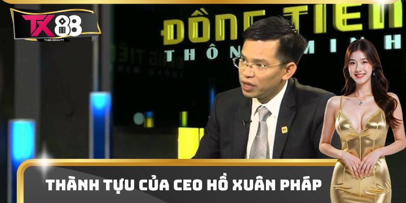 Thành tựu của CEO Hồ Xuân Pháp