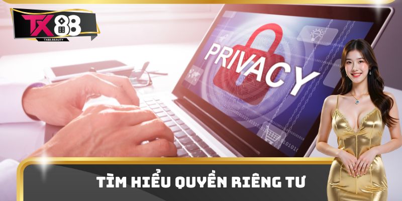 Tìm hiểu quyền riêng tư
